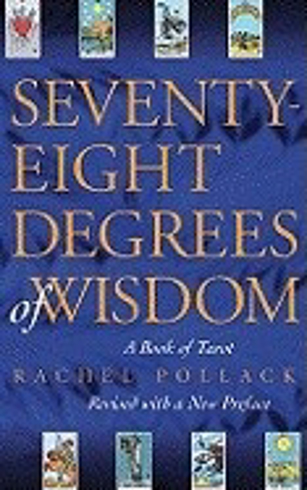 Bild på Seventy-Eight Degrees of Wisdom: A Book of Tarot