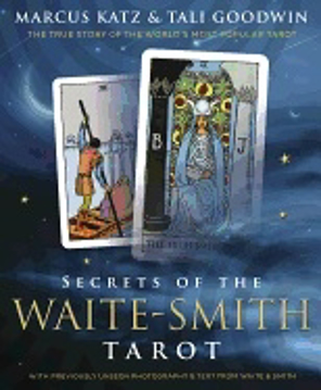 Bild på SECRETS OF THE WAITE-SMITH TAROT: The True Story Of The World's Most Popular Tarot
