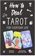 Bild på How to Deal: Tarot for Everyday Life