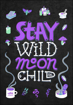 Bild på Stay Wild Moon Child II