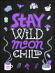 Bild på Stay Wild Moon Child II