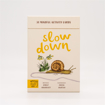 Bild på Slow Down