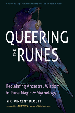 Bild på Queering the Runes: Reclaiming Ancestral Wisdom in Rune Magic and Mythology